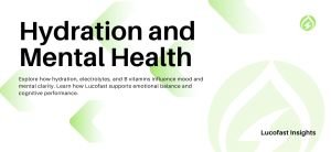 Hydration and mental health connection illustrated with Lucofast hydration drink supporting mood balance